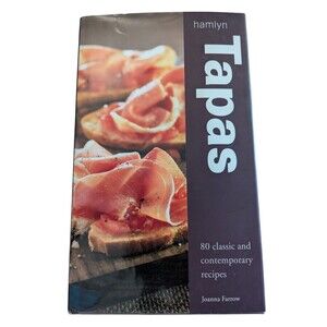 Tapas: 80 Classic and Contemporary Recipes Joanna Farrow Vegetables Soup Meat +